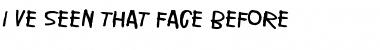 Download I've seen that face before Font Download I've seen that face before Font