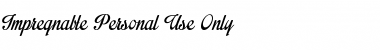 Download Impregnable Personal Use Only Font Download Impregnable Personal Use Only Font