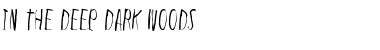 Download In the deep dark woods Font Download In the deep dark woods Font