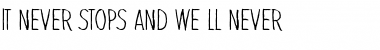 Download It never stops and we'll never Font Download It never stops and we'll never Font