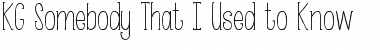 Download KG Somebody That I Used to Know Font Download KG Somebody That I Used to Know Font