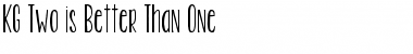 Download KG Two is Better Than One Font Download KG Two is Better Than One Font