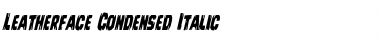 Download Leatherface Condensed Italic Font Download Leatherface Condensed Italic Font