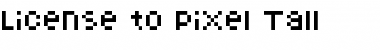 Download License to Pixel Tall Font Download License to Pixel Tall Font