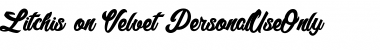 Download Litchis on Velvet_PersonalUseOnly Font Download Litchis on Velvet_PersonalUseOnly Font