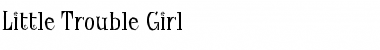 Download Little Trouble Girl Font Download Little Trouble Girl Font