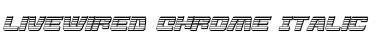 Download Livewired Chrome Italic Font Download Livewired Chrome Italic Font