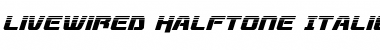 Download Livewired Halftone Italic Font Download Livewired Halftone Italic Font