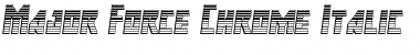Download Major Force Chrome Italic Font Download Major Force Chrome Italic Font