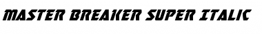 Download Master Breaker Super-Italic Font Download Master Breaker Super-Italic Font
