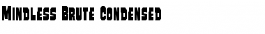 Download Mindless Brute Condensed Font Download Mindless Brute Condensed Font