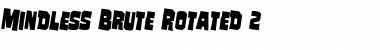 Download Mindless Brute Rotated 2 Font Download Mindless Brute Rotated 2 Font