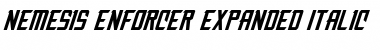 Download Nemesis Enforcer Expanded Italic Font Download Nemesis Enforcer Expanded Italic Font