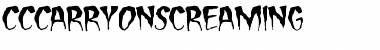 Download CCCarryOnScreaming Font Download CCCarryOnScreaming Font