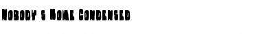 Download Nobody's Home Condensed Font Download Nobody's Home Condensed Font