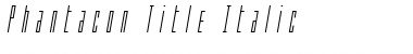 Download Phantacon Title Italic Font Download Phantacon Title Italic Font