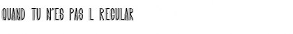 Download Quand tu n'es pas l Font Download Quand tu n'es pas l Font