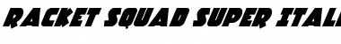 Download Racket Squad Super-Italic Font Download Racket Squad Super-Italic Font