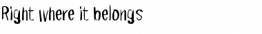 Download Right where it belongs Font Download Right where it belongs Font