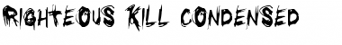 Download Righteous Kill Condensed Font Download Righteous Kill Condensed Font