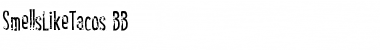 Download SmellsLikeTacos BB Font Download SmellsLikeTacos BB Font