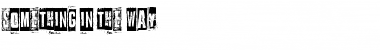 Download Something in the way Font Download Something in the way Font