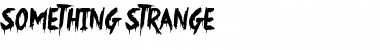 Download Something Strange Font Download Something Strange Font