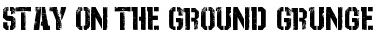 Download Stay_On_The_Ground_Grunge Font Download Stay_On_The_Ground_Grunge Font