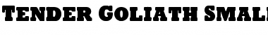 Tender Goliath Small-Caps Regular Font