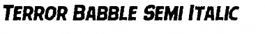 Download Terror Babble Semi-Italic Font Download Terror Babble Semi-Italic Font
