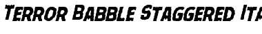 Download Terror Babble Staggered Italic Font Download Terror Babble Staggered Italic Font
