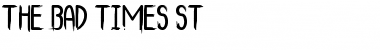 Download The Bad Times St Font Download The Bad Times St Font