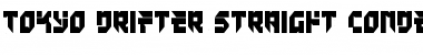 Download Tokyo Drifter Straight Condensed Font Download Tokyo Drifter Straight Condensed Font