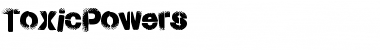 Download ToxicPowers Font Download ToxicPowers Font