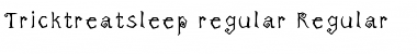 Tricktreatsleep_regular Regular Font