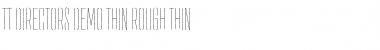 Download TT Directors DEMO Thin Rough Font Download TT Directors DEMO Thin Rough Font