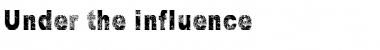 Download Under the influence Font Download Under the influence Font