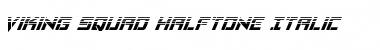 Download Viking Squad Halftone Italic Font Download Viking Squad Halftone Italic Font