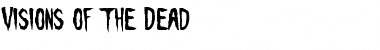 Download Visions of the Dead Font Download Visions of the Dead Font