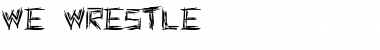 Download WE WRESTLE Font Download WE WRESTLE Font