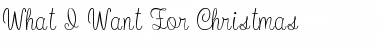 Download What I Want For Christmas Font Download What I Want For Christmas Font