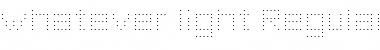 Download whatever light Font Download whatever light Font
