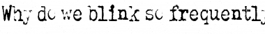 Download Why do we blink so frequently? Font Download Why do we blink so frequently? Font