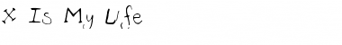 Download X_Is_My_Life Font Download X_Is_My_Life Font