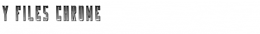 Download Y-Files Chrome Font Download Y-Files Chrome Font