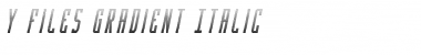 Download Y-Files Gradient Italic Font Download Y-Files Gradient Italic Font