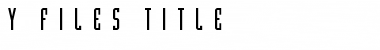 Download Y-Files Title Font Download Y-Files Title Font