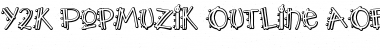 Download Y2K PopMuzik Outline AOE Font Download Y2K PopMuzik Outline AOE Font