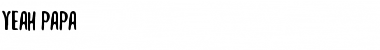 Download Yeah Papa Font Download Yeah Papa Font