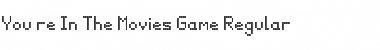 Download You're In The Movies (Game) Font Download You're In The Movies (Game) Font